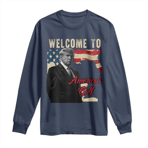 Funny Trump Welcome To America's Gulf Long Sleeve Shirt Vintage American Flag TS11 Navy Print Your Wear