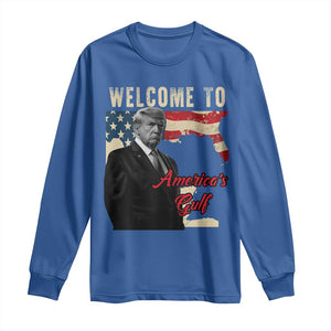 Funny Trump Welcome To America's Gulf Long Sleeve Shirt Vintage American Flag TS11 Royal Blue Print Your Wear