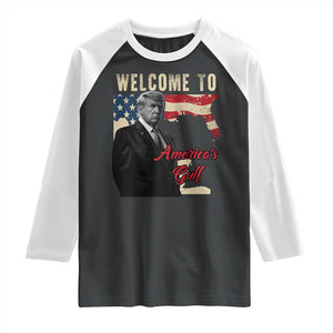 Funny Trump Welcome To America's Gulf Raglan Shirt Vintage American Flag TS11 Black White Print Your Wear