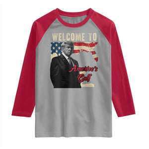 Funny Trump Welcome To America's Gulf Raglan Shirt Vintage American Flag TS11 Sport Gray Red Print Your Wear