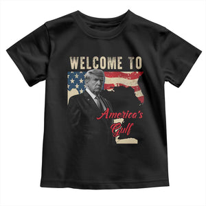 Funny Trump Welcome To America's Gulf Toddler T Shirt Vintage American Flag TS11 Black Print Your Wear