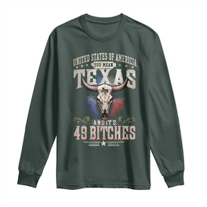 Funny Texan Long Sleeve Shirt United States Of America You Mean Texas And It's 49 Bitches TS11 Dark Forest Green Print Your Wear