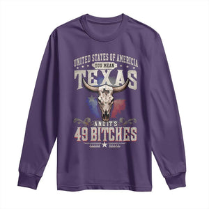 Funny Texan Long Sleeve Shirt United States Of America You Mean Texas And It's 49 Bitches TS11 Purple Print Your Wear