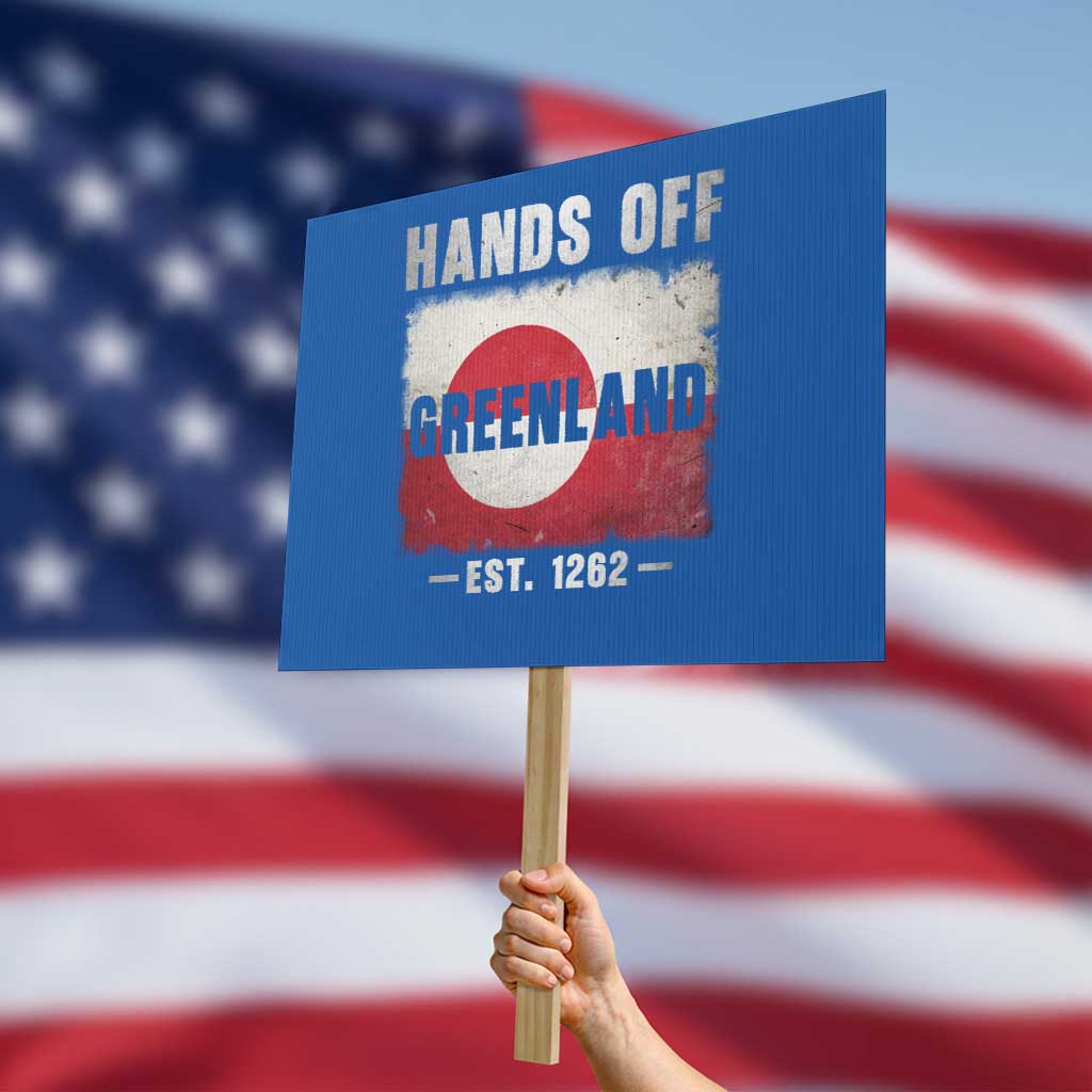 Hands Off Greenland Protest Sign Greenland EST 1262 Political Protest TS11 Horizontal 18
