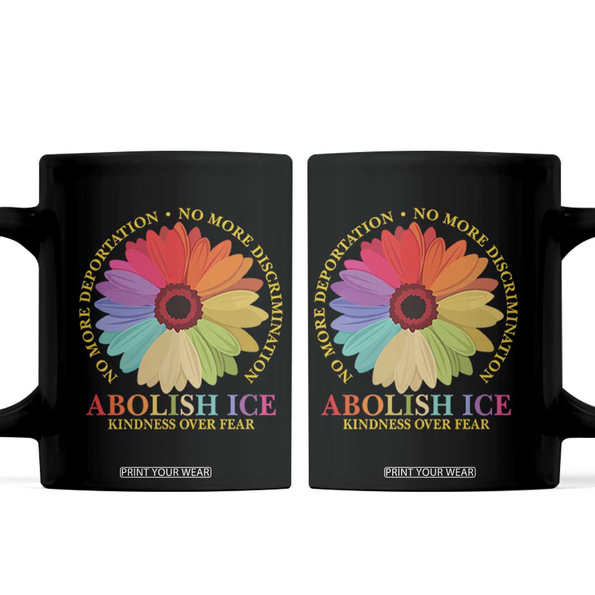 Abolish Ice Coffee Mug No More Deportation No More Discrimmination Kindness Over Fear TS11 Black Print Your Wear