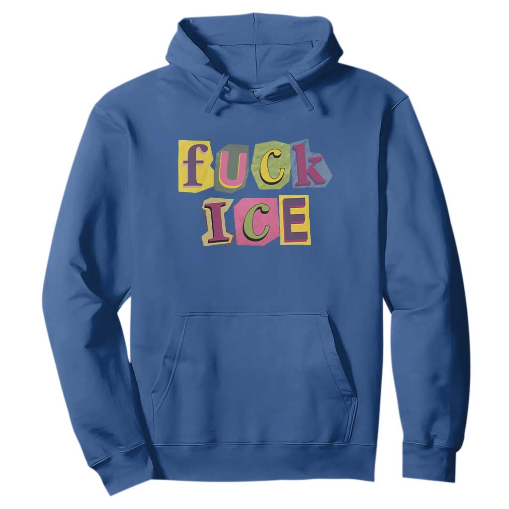 Fck Ice Hoodie Immigration Activist Magazine Cutout Paper Graphic TS11 Royal Blue Print Your Wear