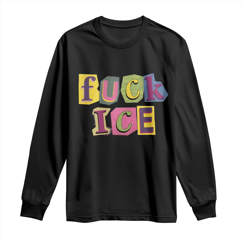 Fck Ice Long Sleeve Shirt Immigration Activist Magazine Cutout Paper Graphic TS11 Black Print Your Wear