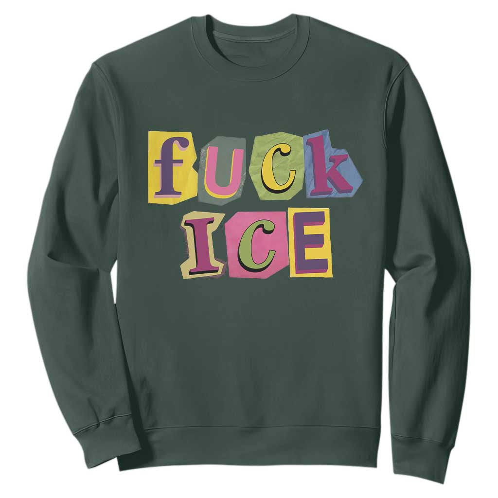 Fck Ice Sweatshirt Immigration Activist Magazine Cutout Paper Graphic TS11 Dark Forest Green Print Your Wear