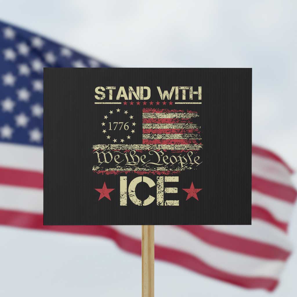 Stand With Ice Protest Sign Immigration Officers American Flag Border Patrol TS11 Horizontal 18