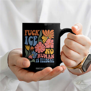 Fck Ice No Human Is Illegal Coffee Mug Immigration Rights Protest Rertro Floral TS11 Print Your Wear