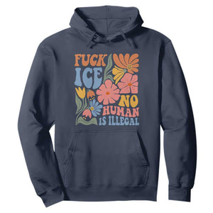 Fck Ice No Human Is Illegal Hoodie Immigration Rights Protest Rertro Floral TS11 Navy Print Your Wear