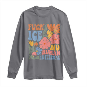 Fck Ice No Human Is Illegal Long Sleeve Shirt Immigration Rights Protest Rertro Floral TS11 Charcoal Print Your Wear