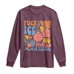Fck Ice No Human Is Illegal Long Sleeve Shirt Immigration Rights Protest Rertro Floral TS11 Maroon Print Your Wear