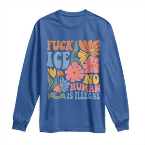 Fck Ice No Human Is Illegal Long Sleeve Shirt Immigration Rights Protest Rertro Floral TS11 Royal Blue Print Your Wear