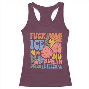 Fck Ice No Human Is Illegal Racerback Tank Top Immigration Rights Protest Rertro Floral TS11 Maroon Print Your Wear