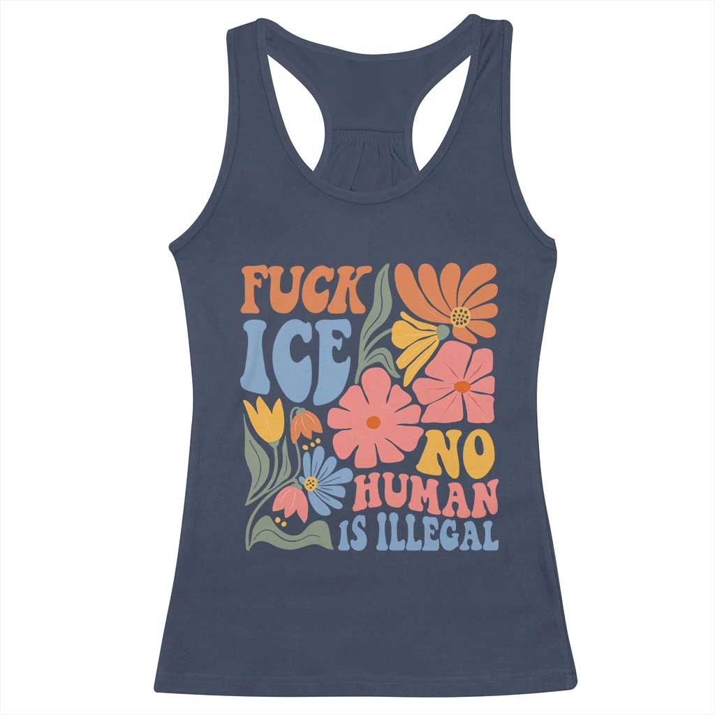 Fck Ice No Human Is Illegal Racerback Tank Top Immigration Rights Protest Rertro Floral TS11 Navy Print Your Wear