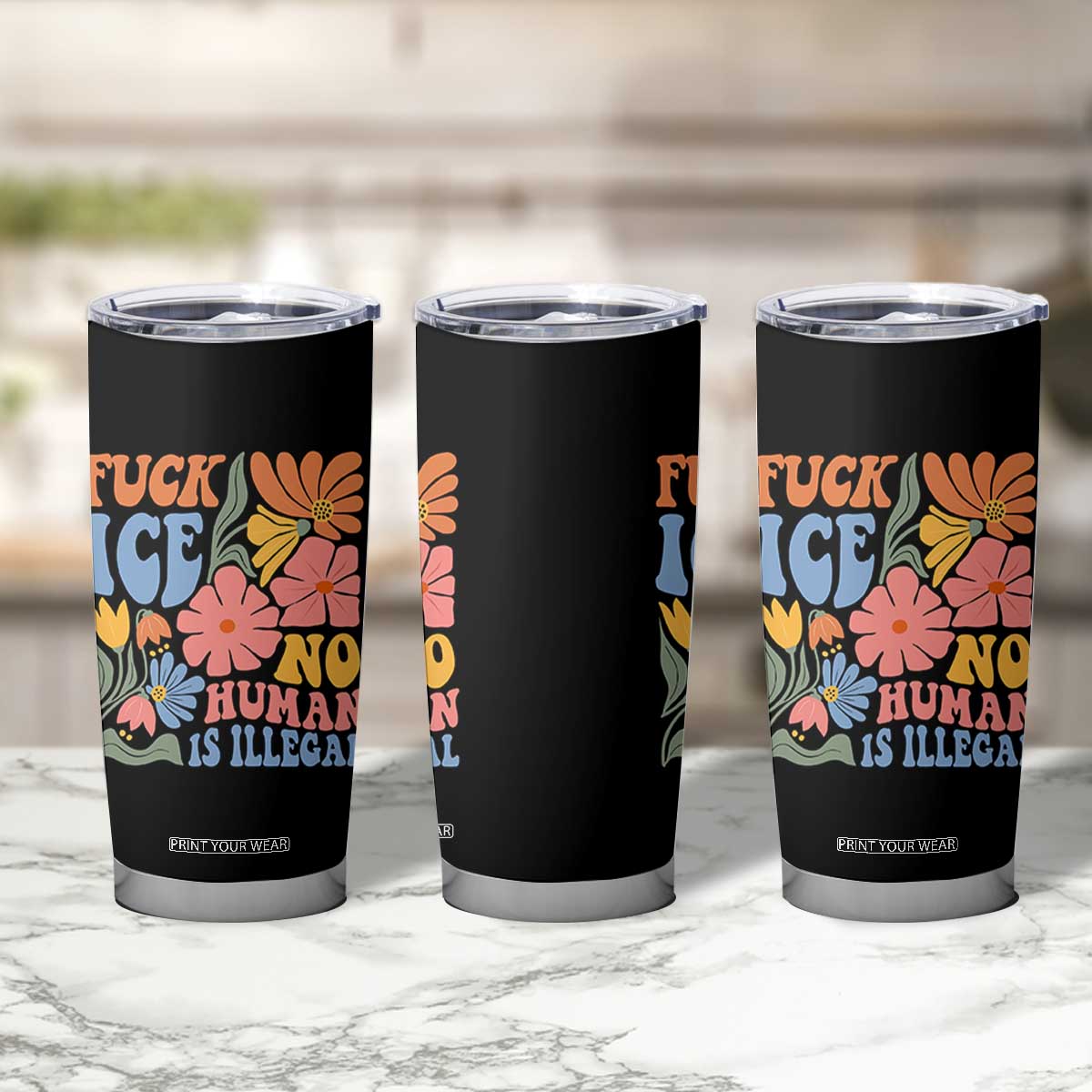 Fck Ice No Human Is Illegal Tumbler Cup Immigration Rights Protest Rertro Floral TS11 Print Your Wear