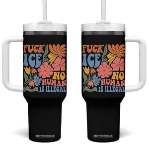Fck Ice No Human Is Illegal Tumbler With Handle Immigration Rights Protest Rertro Floral TS11 One Size: 40 oz Black Print Your Wear