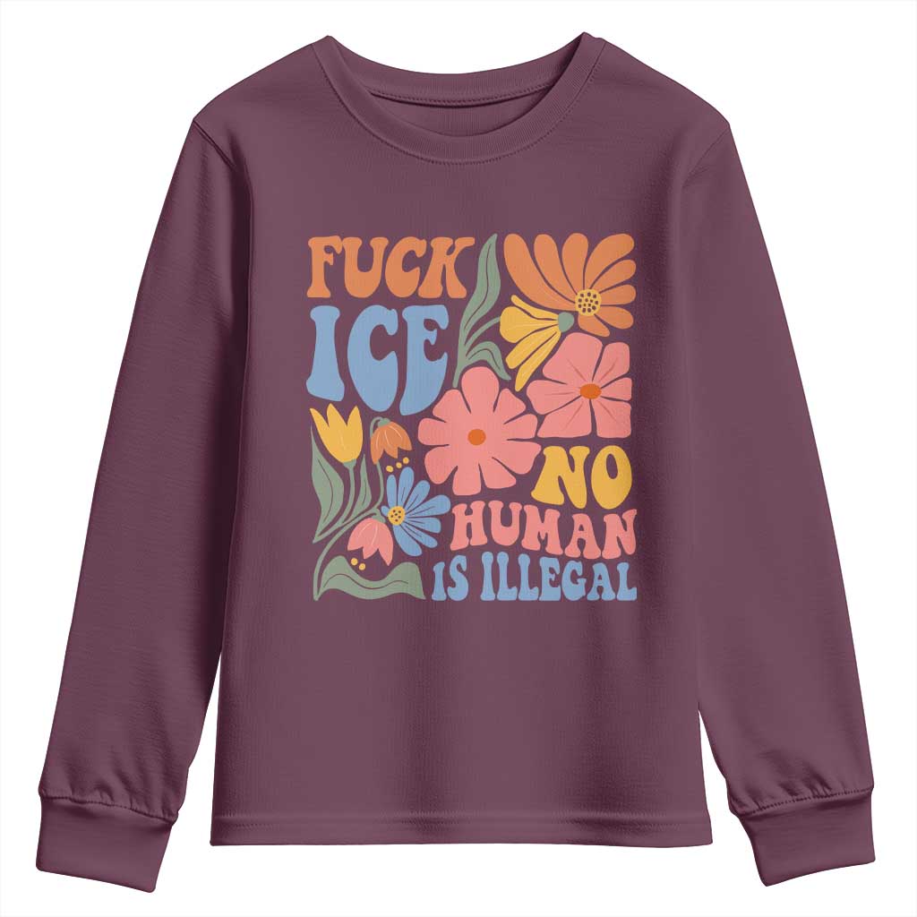 Fck Ice No Human Is Illegal Youth Sweatshirt - Immigration Rights Protest Retro Floral TS11 Maroon Print Your Wear