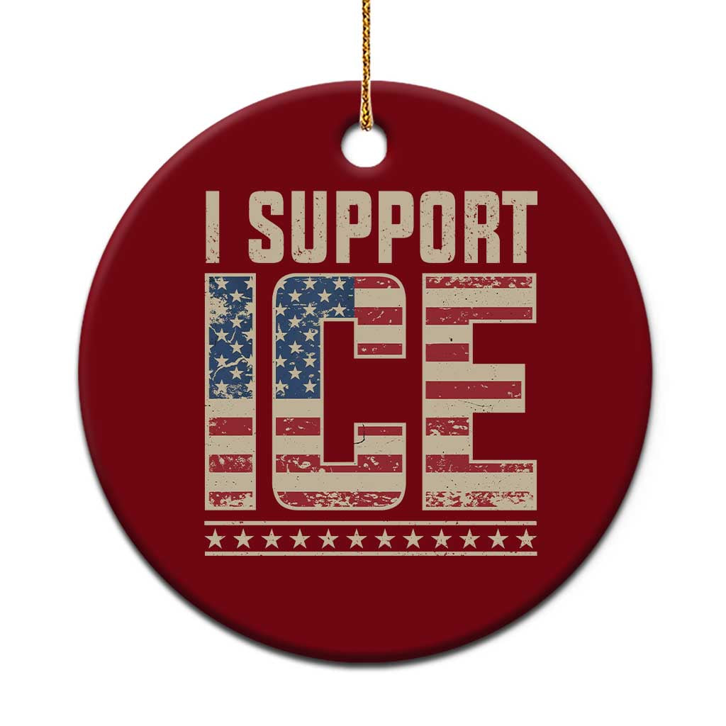 I Support ICE Ceramic Ornament Immigration Officers Vintage American Flag TS11 1pc Red Print Your Wear