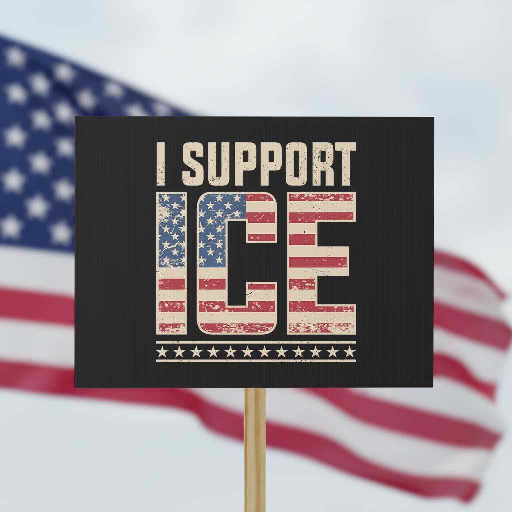 I Support ICE Protest Sign Immigration Officers Vintage American Flag TS11 Horizontal 18
