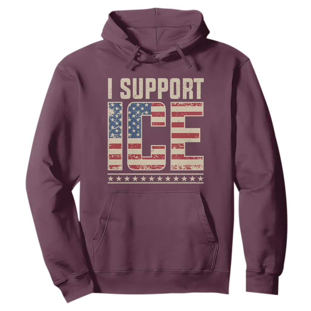 I Support ICE Hoodie Immigration Officers Vintage American Flag TS11 Maroon Print Your Wear