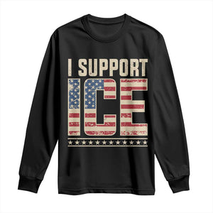 I Support ICE Long Sleeve Shirt Immigration Officers Vintage American Flag TS11 Black Print Your Wear