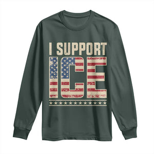 I Support ICE Long Sleeve Shirt Immigration Officers Vintage American Flag TS11 Dark Forest Green Print Your Wear