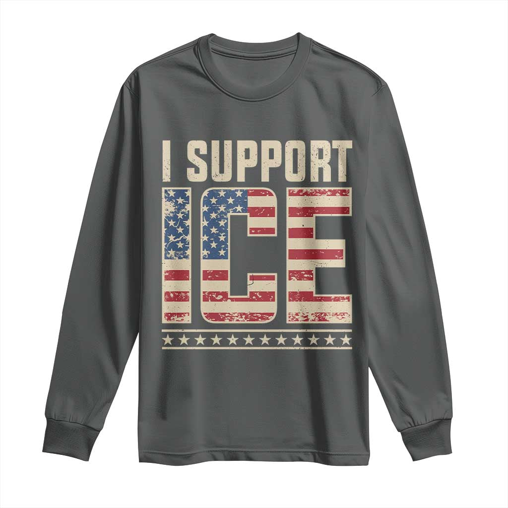 I Support ICE Long Sleeve Shirt Immigration Officers Vintage American Flag TS11 Dark Heather Print Your Wear