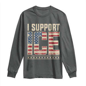I Support ICE Long Sleeve Shirt Immigration Officers Vintage American Flag TS11 Dark Heather Print Your Wear