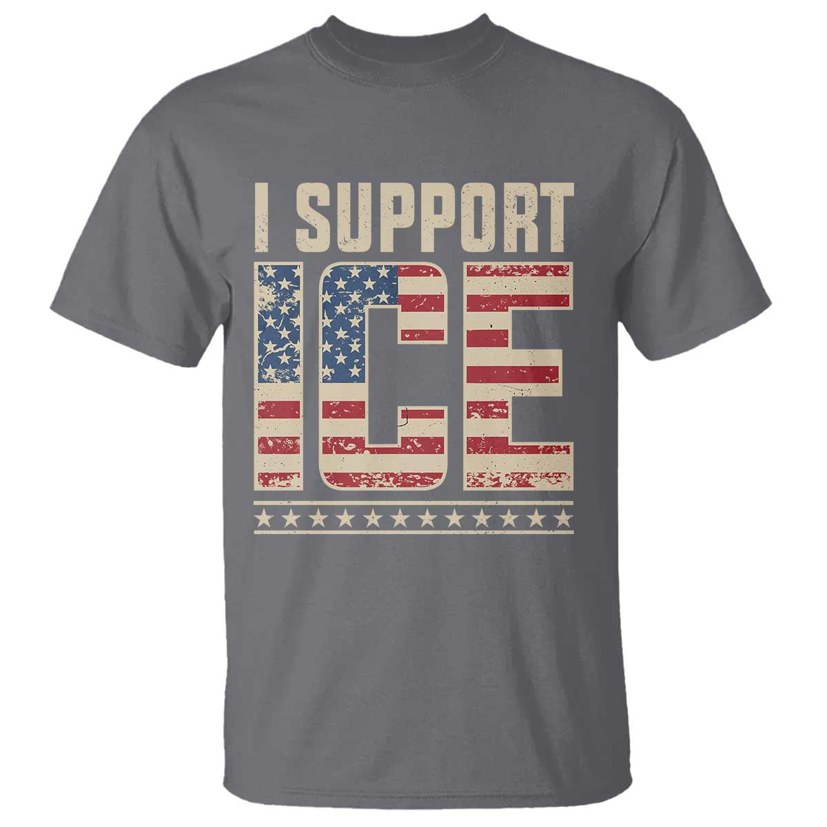 I Support ICE T Shirt - Immigration Officers Vintage American Flag Patriotic Support Tee TS11 Charcoal Print Your Wear