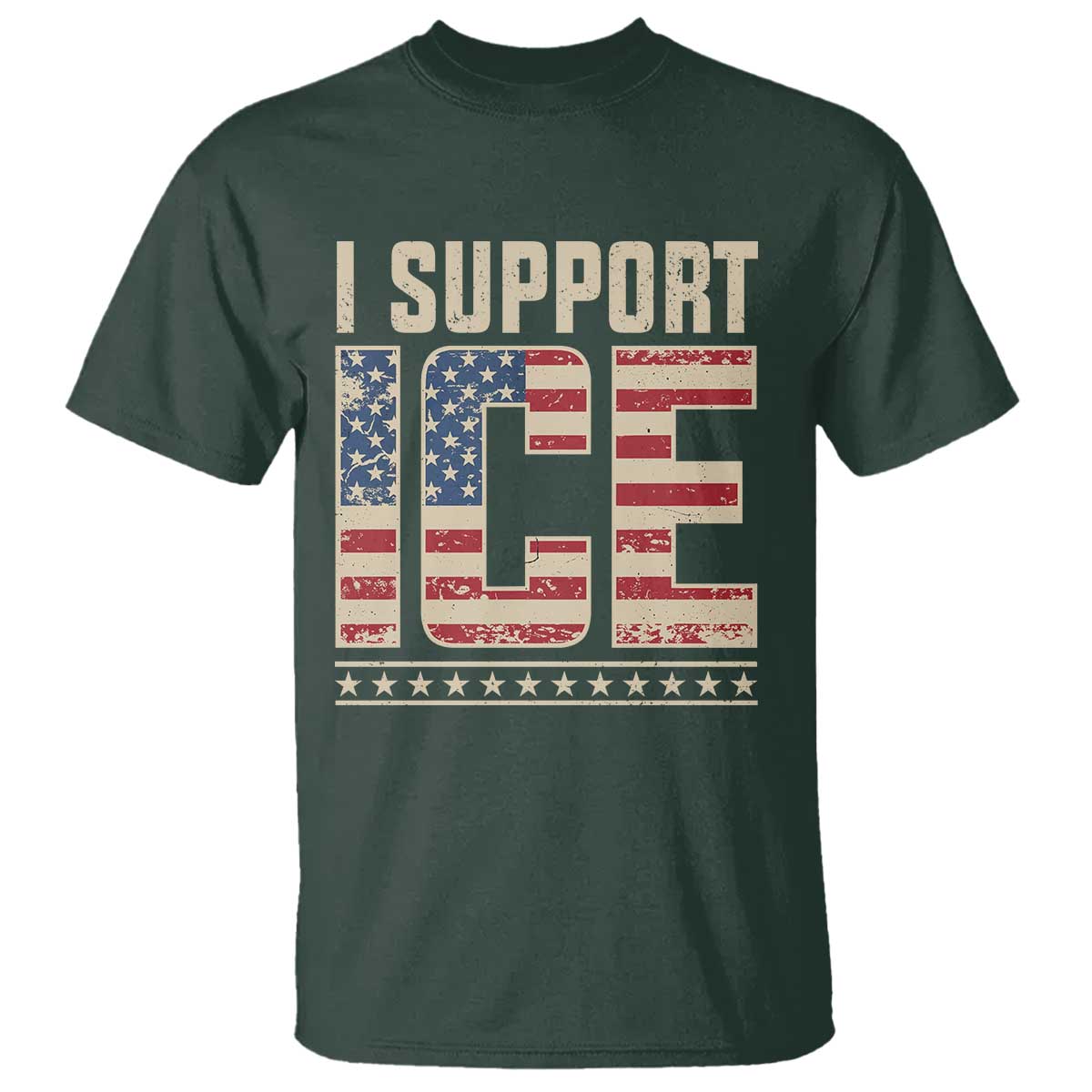 I Support ICE T Shirt - Immigration Officers Vintage American Flag Patriotic Support Tee TS11 Dark Forest Green Print Your Wear
