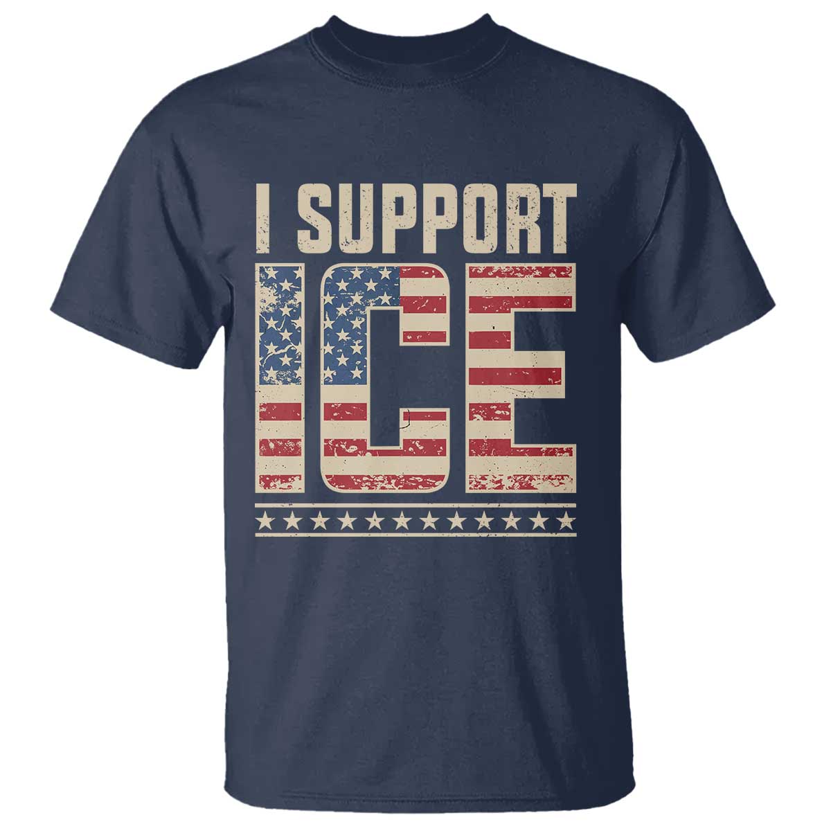 I Support ICE T Shirt - Immigration Officers Vintage American Flag Patriotic Support Tee TS11 Navy Print Your Wear