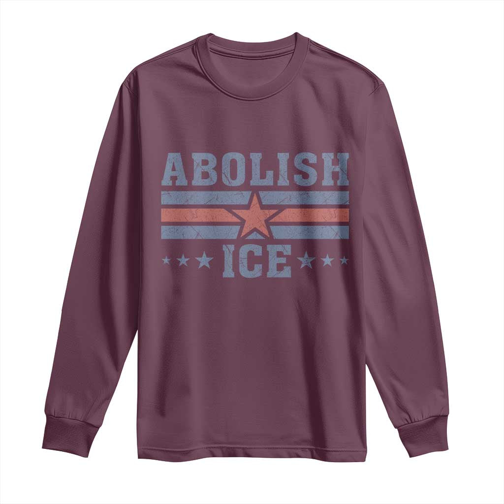 Abolish Ice Long Sleeve Shirt Resist Support Immigrants Refugees TS11 Maroon Print Your Wear