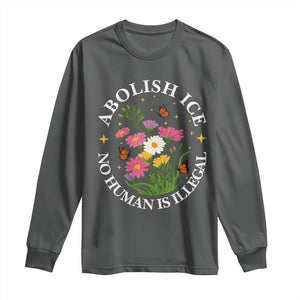 Abolish Ice No Human Is Illegal Long Sleeve Shirt Immigration Rights Protest TS11 Dark Heather Print Your Wear