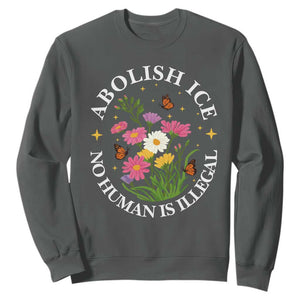 Abolish Ice No Human Is Illegal Sweatshirt Immigration Rights Protest TS11 Dark Heather Print Your Wear