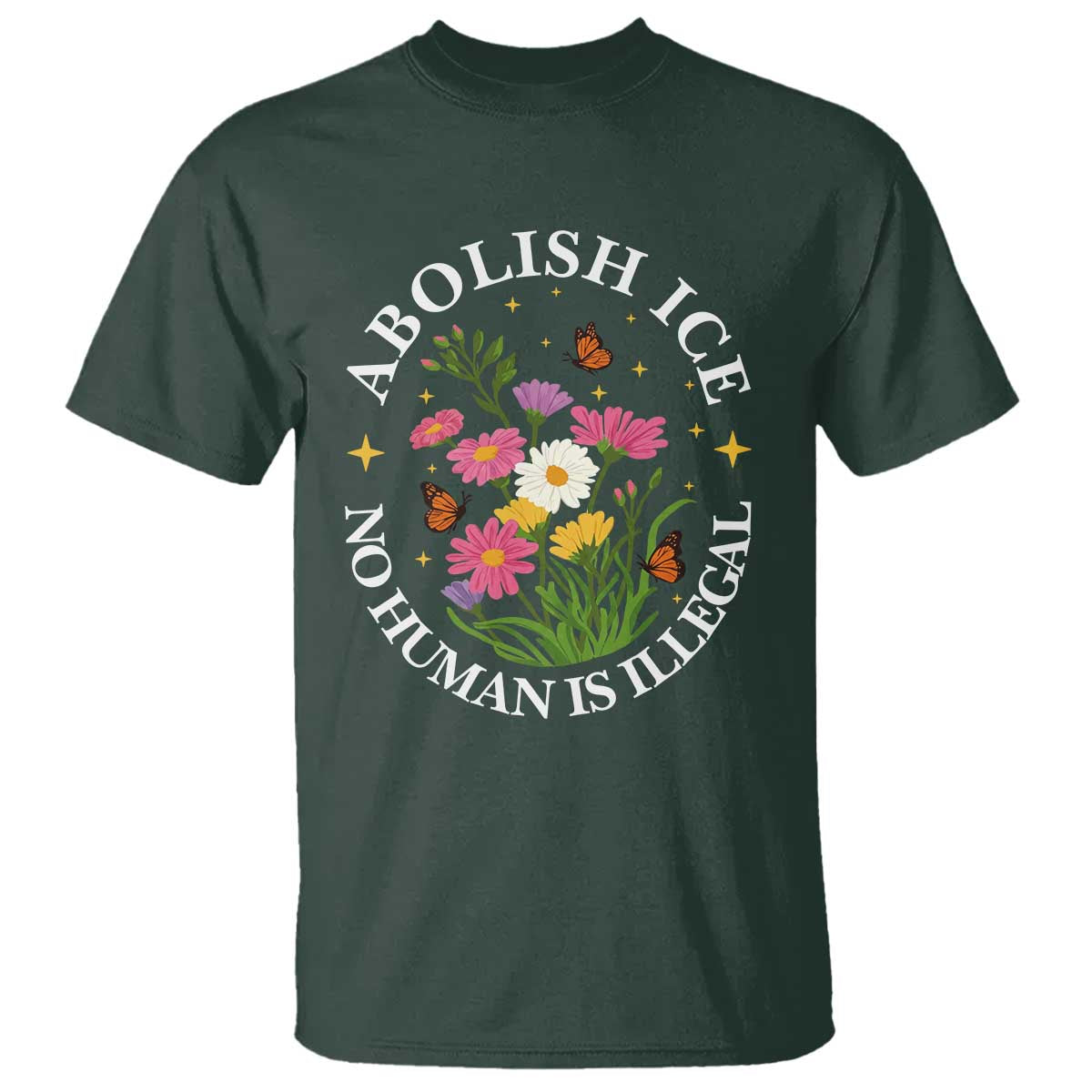 Abolish Ice No Human Is Illegal T Shirt Immigration Rights Protest TS11 Dark Forest Green Print Your Wear