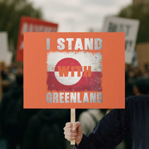 I Stand With Greenland Protest Sign Support Greenlanders Vintage Greenland Flag TS11 Horizontal 18" × 24" Orange Print Your Wear