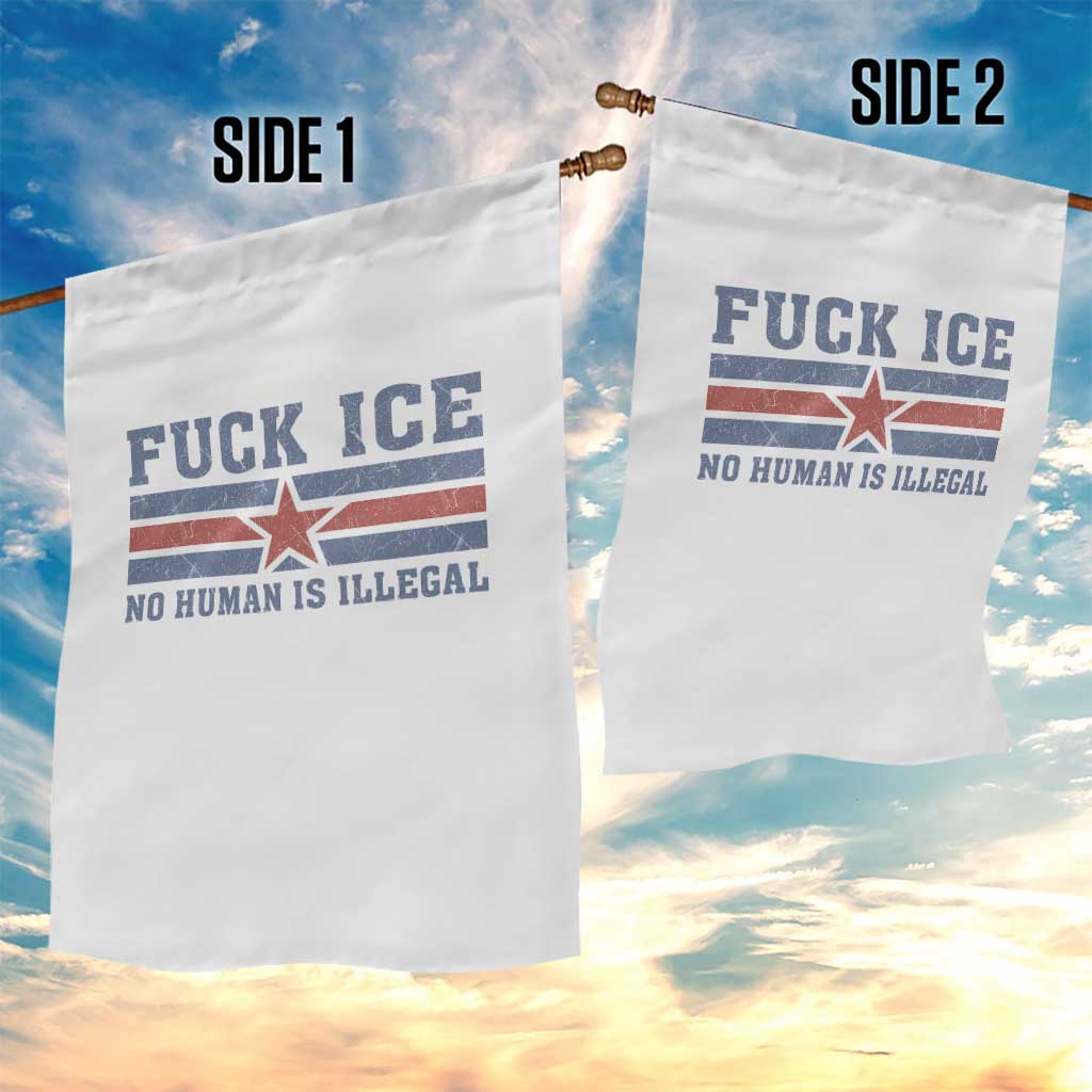 Fck Ice No Human Is Illegal Garden Flag Political Protest Immigration Activist TS11 Print Your Wear