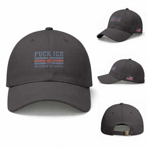 Fck Ice No Human Is Illegal Baseball Cap Political Protest Immigration Activist TS11 Baseball Cap Universal Fit Dark Gray Print Your Wear