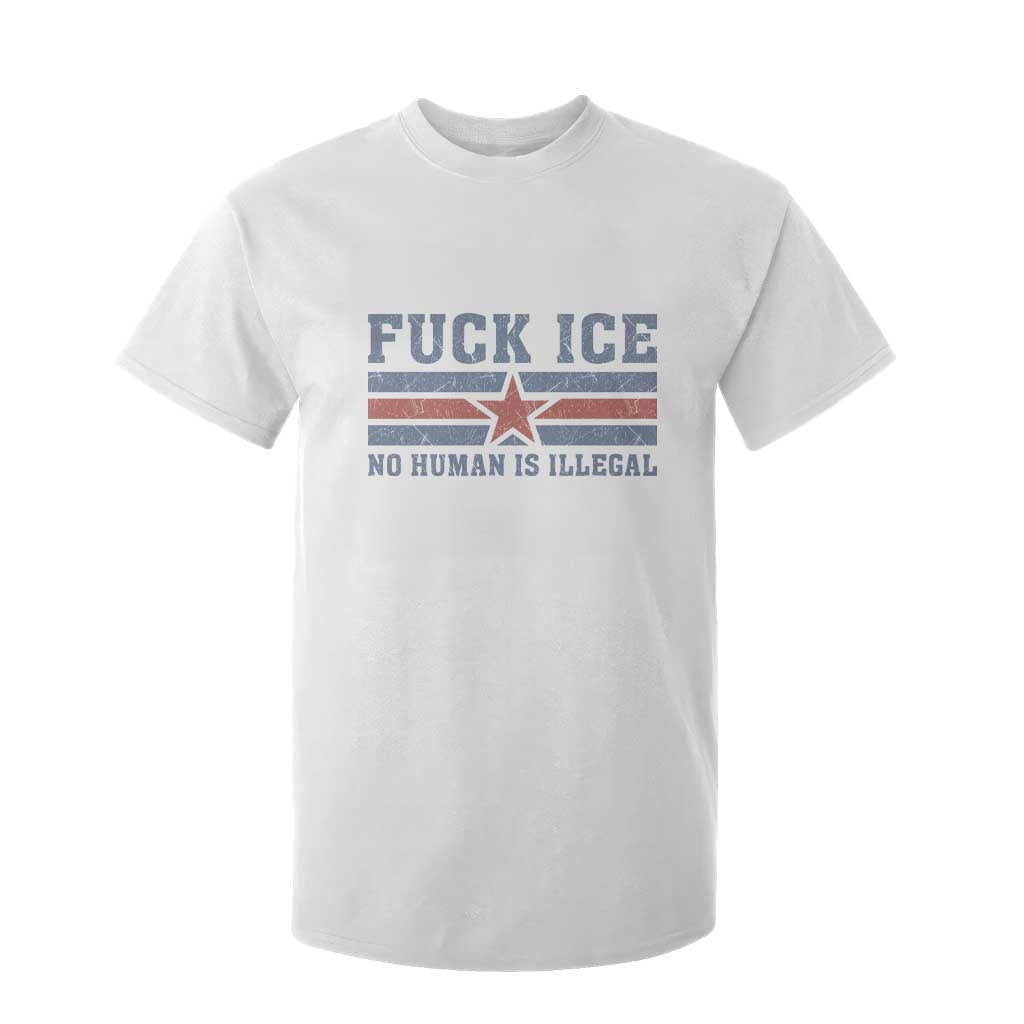 Fck Ice No Human Is Illegal T Shirt For Kid Political Protest Immigration Activist TS11 White Print Your Wear
