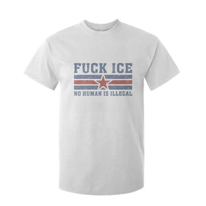 Fck Ice No Human Is Illegal T Shirt For Kid Political Protest Immigration Activist TS11 White Print Your Wear