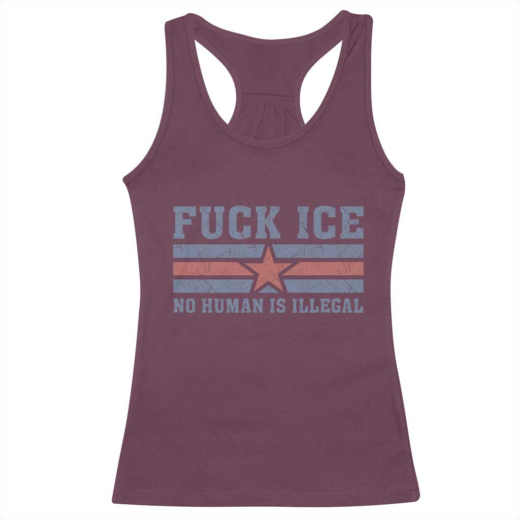 Fck Ice No Human Is Illegal Racerback Tank Top Political Protest Immigration Activist TS11 Maroon Print Your Wear