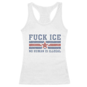 Fck Ice No Human Is Illegal Racerback Tank Top Political Protest Immigration Activist TS11 White Print Your Wear