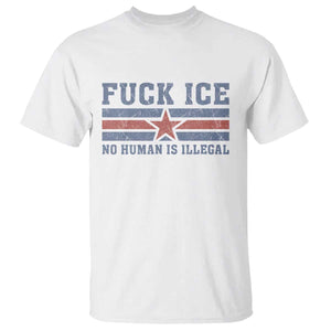 Fck Ice No Human Is Illegal T Shirt Political Protest Immigration Activist TS11 White Print Your Wear