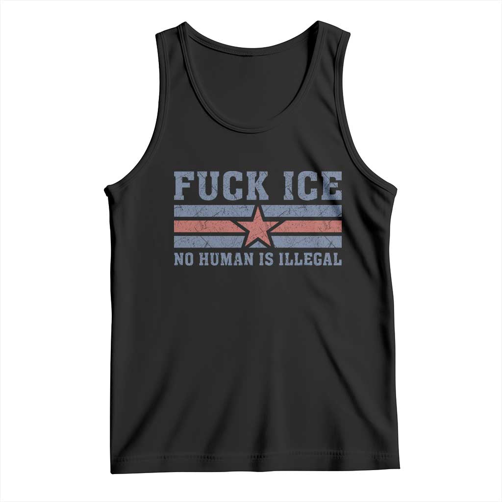 Fck Ice No Human Is Illegal Tank Top Political Protest Immigration Activist TS11 Black Print Your Wear