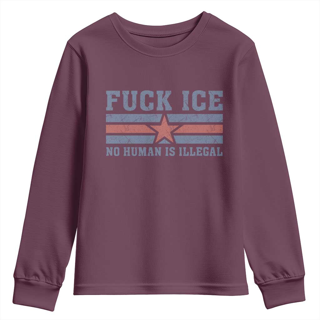 Fck Ice No Human Is Illegal Youth Sweatshirt Political Protest Immigration Activist TS11 Maroon Print Your Wear