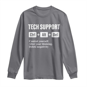 Funny Tech Support Long Sleeve Shirt Ctrl Alt Del Control Yourself Alter Your Thinking Delete Negativity TS11 Charcoal Print Your Wear