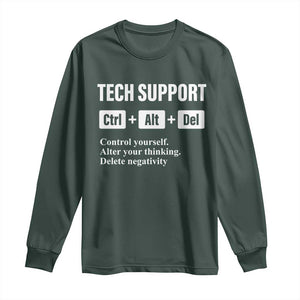 Funny Tech Support Long Sleeve Shirt Ctrl Alt Del Control Yourself Alter Your Thinking Delete Negativity TS11 Dark Forest Green Print Your Wear