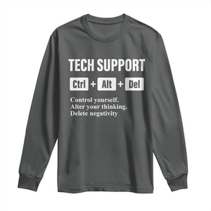 Funny Tech Support Long Sleeve Shirt Ctrl Alt Del Control Yourself Alter Your Thinking Delete Negativity TS11 Dark Heather Print Your Wear